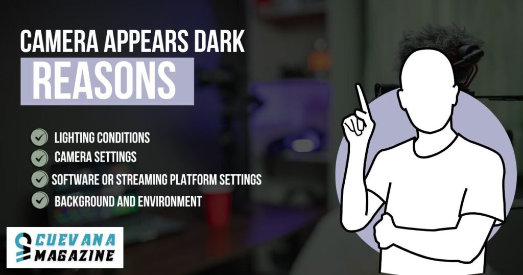 Common Reasons Your Camera Appears Dark During Streaming