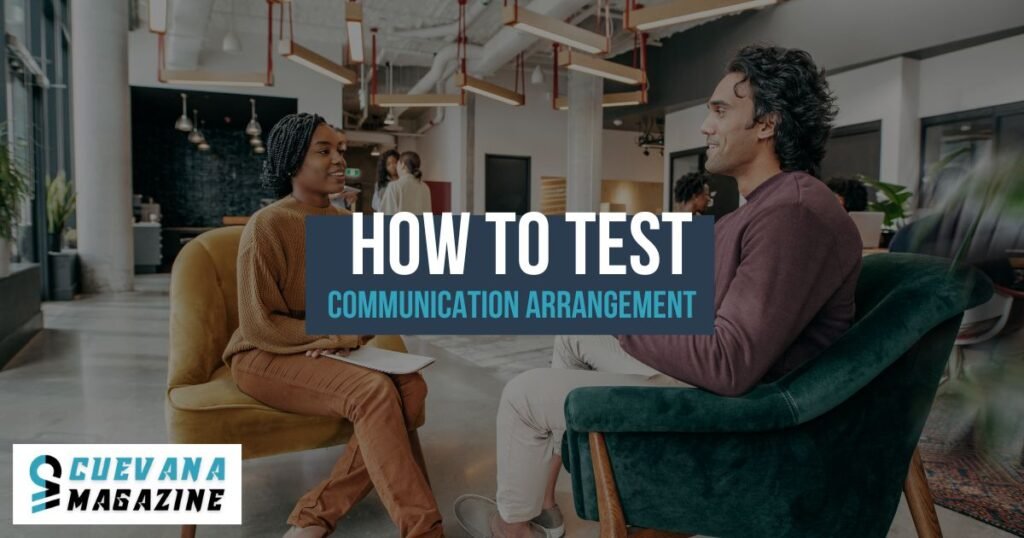 How to Test Communication Arrangement