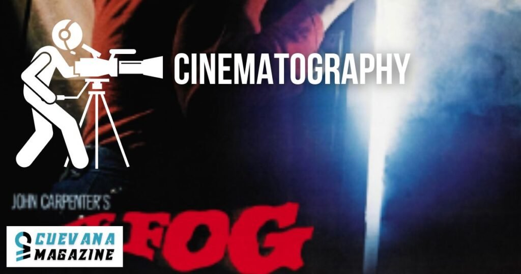 Cinematography: The Fog