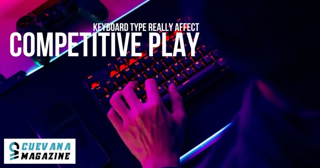 Does Keyboard Type Really Affect Competitive Play