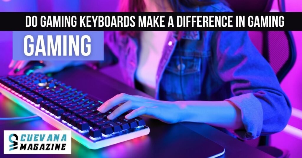 Do Gaming Keyboards Make a Difference in Gaming