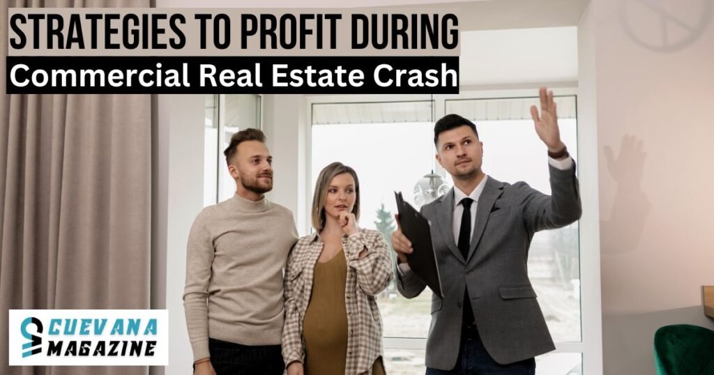 Strategies to Profit During a Commercial Real Estate Crash