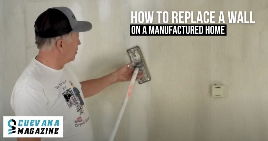 How to Replace a Wall on a Manufactured Home