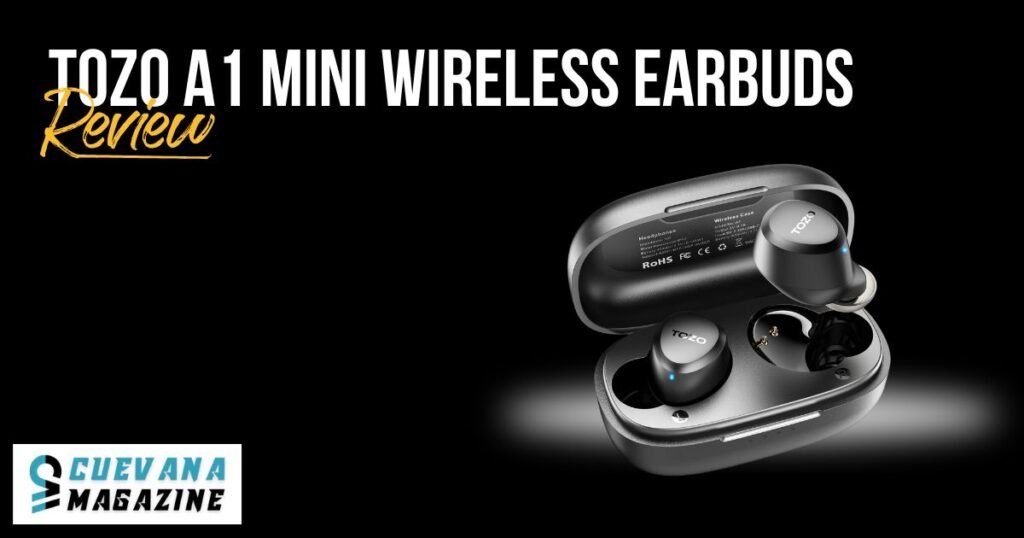 Tozo A1 Mini Wireless Earbuds Review